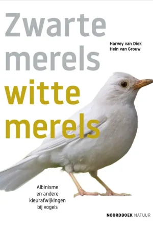 Zwarte merels, witte merels - Harvey Van Diek; Hein Van Grouw Finale Uitverkoop