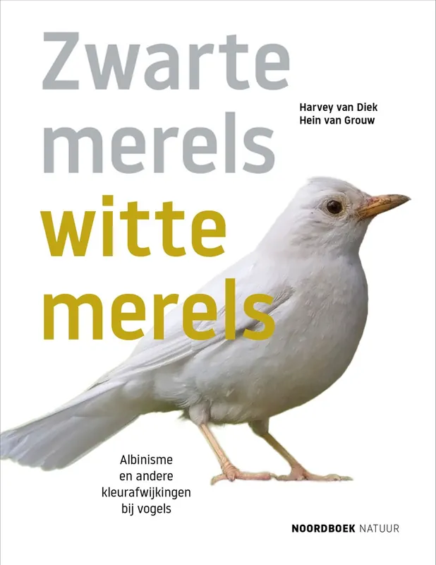Zwarte merels, witte merels - Harvey Van Diek; Hein Van Grouw Finale Uitverkoop