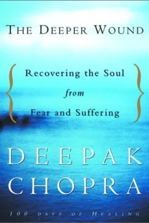 The deeper wound - Deepak Chopra Seizoensaanbieding
