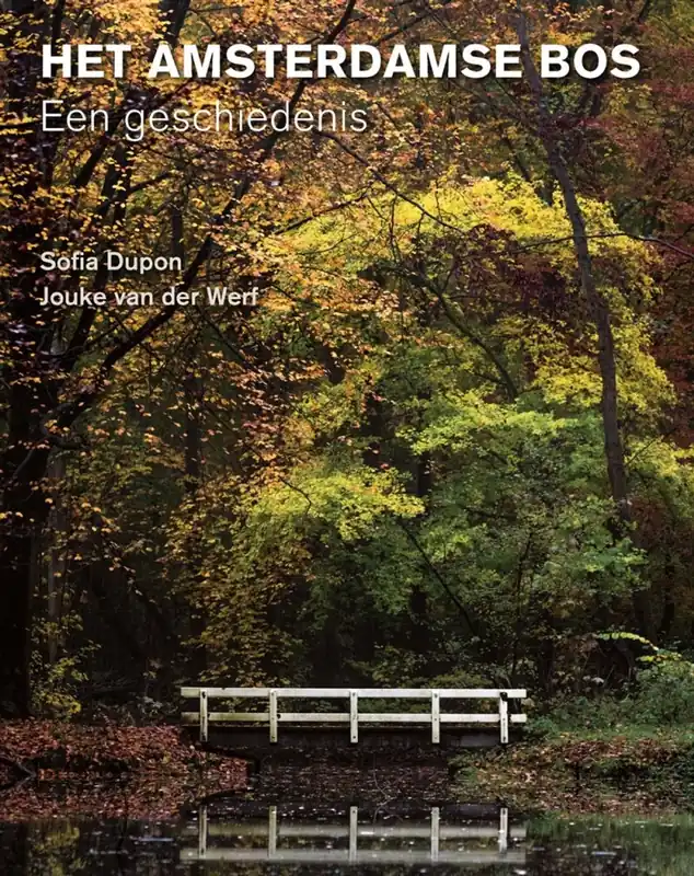 Hoge Kwaliteit Het Amsterdamse Bos - Sofia Dupon; Jouke van der Werf