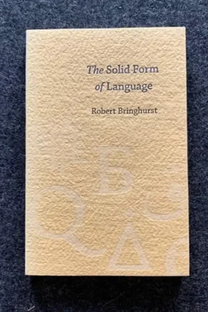 Uitverkoop The Solid Form of Language An Essay on Writing and Meaning - Robert Bringhurst