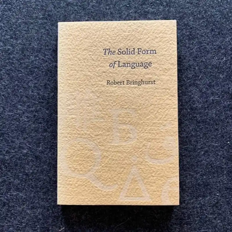 Uitverkoop The Solid Form of Language An Essay on Writing and Meaning - Robert Bringhurst