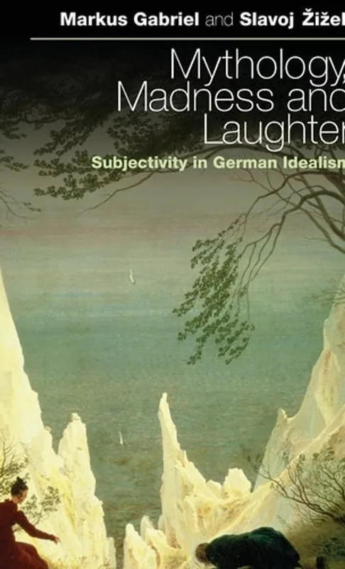 Mythology, Madness, and Laughter Subjectivity in German Idealism - Markus Gabriel Populair