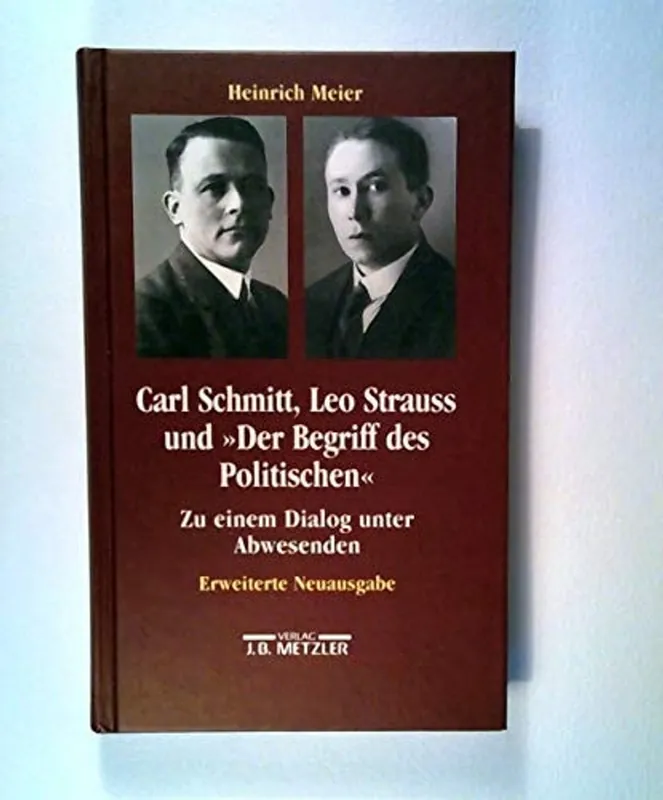 Actieprijs Carl Schmitt, Leo Strauss und der Begriff des Politischen. Zu einem Dialog unter Abwesenden. - Heinrich Meier