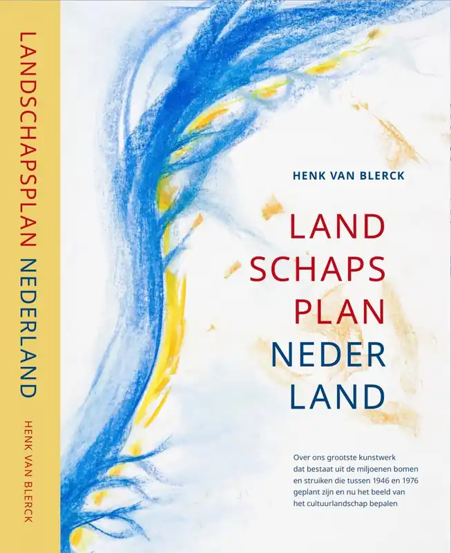 Landschapsplan Nederland - Henk van Blerck Laatste Versie