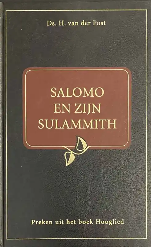 Salomo en zijn Sulammith. Preken uit het boek Hooglied - POST, H. VAN DER Laatste Kans