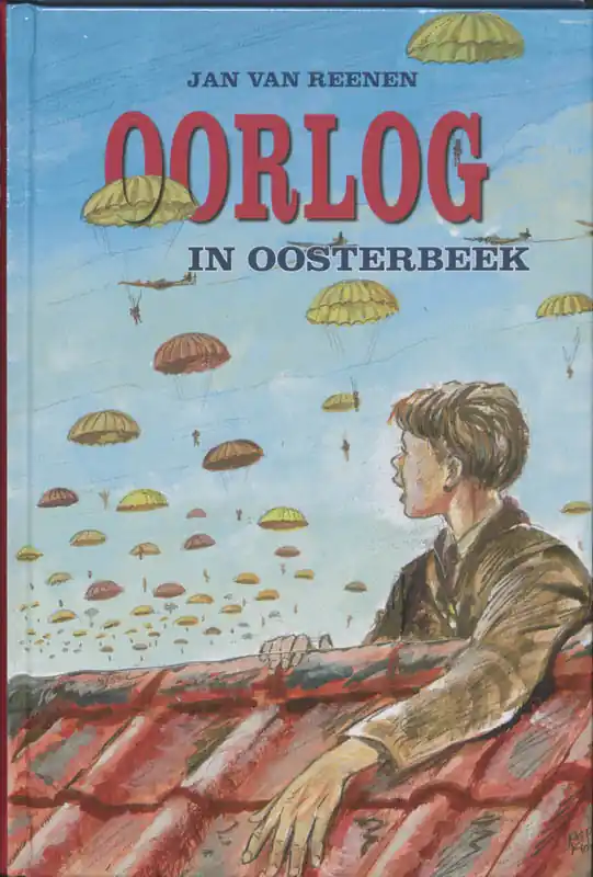 OORLOG IN OOSTERBEEK - JAN VAN REENEN Speciale Aanbieding
