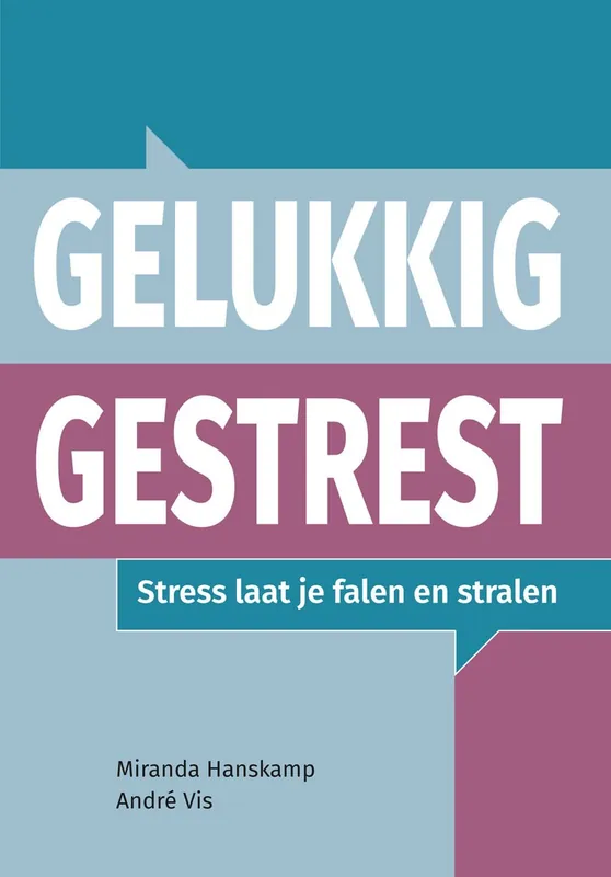 Voordeelprijs Gelukkig gestrest - Andre Vis; Miranda Hanskamp