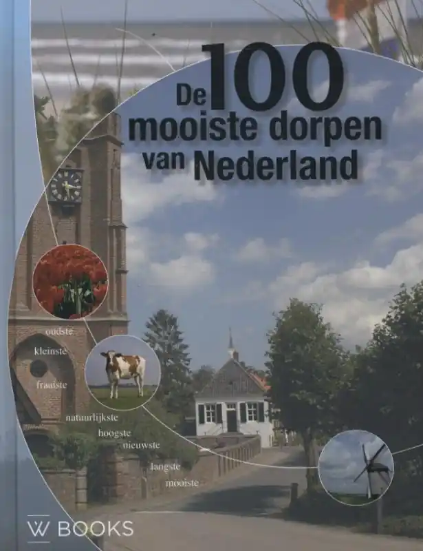 De 100 mooiste dorpen van Nederland - Elio Pelzers Gecertificeerd