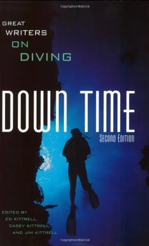 Down Time Great Writers on Diving - Ed Kittrell Meest Verkocht
