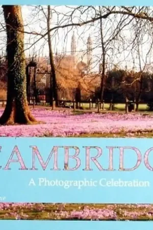 Cambridge : A Photographic Celebration - Kim Wallis Snelle Levering