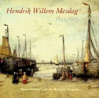 Hendrik Willem Mesdag 1831-1915 - P. Thoben Snelle Levering