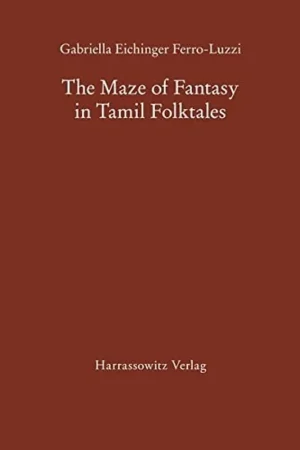 The Maze of Fantasy in Tamil Folktales - Gabriela Eichinger Ferro-Luzzi Finale Uitverkoop