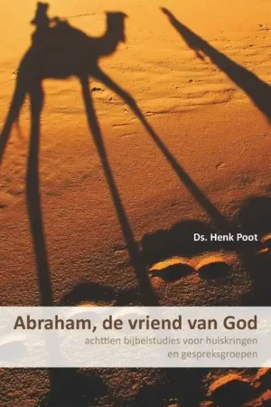 Abraham, de vriend van God - Henk Poot Laatste Versie