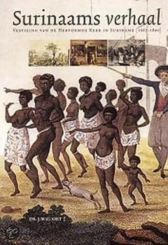Surinaams Verhaal - vestiging van de Hervormde kerk in Suriname (1667-1800) - J.W.C. Ort Nu Kopen