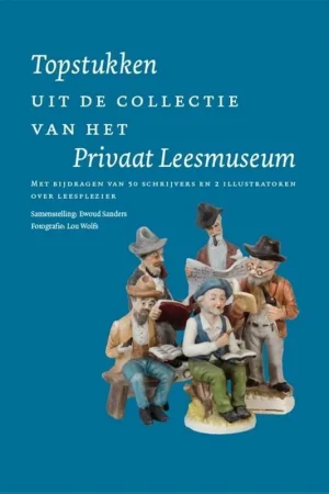 Topstukken uit de collectie van het Privaat Leesmuseum - Ewoud Sanders Shop Nu