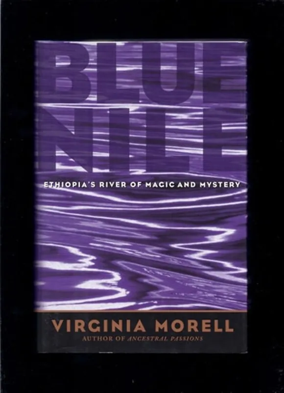 Blue Nile: Ethiopia's River of Magic and Mystery (Adventure Press) - Virginia Morell Express Levering
