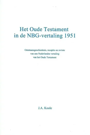 Must-Have Het Oude Testament in de NBG-vertaling 1951 - J.A. Koole