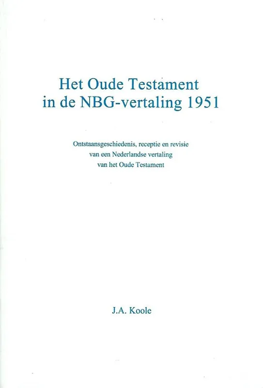 Must-Have Het Oude Testament in de NBG-vertaling 1951 - J.A. Koole