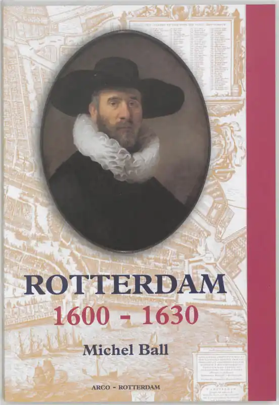 Rotterdam 1600-1630 - M. Ball Gereduceerde Prijs