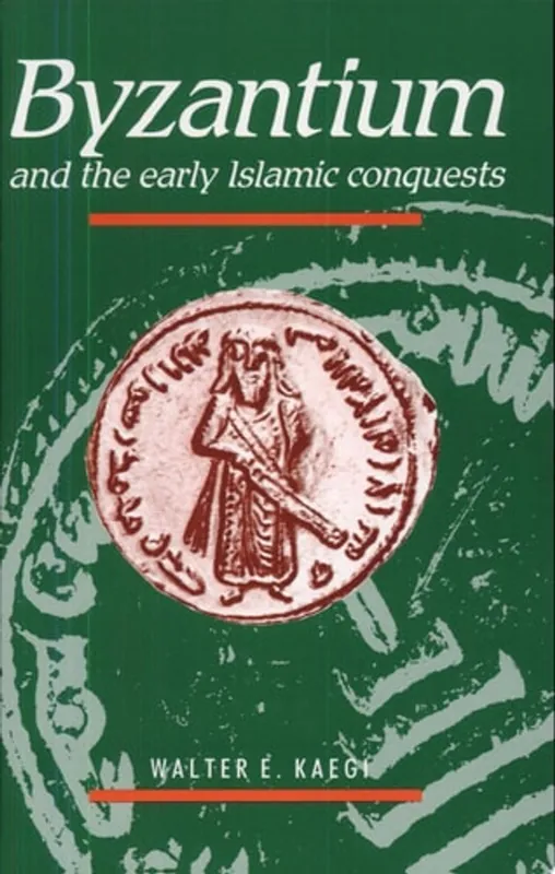 Byzantium and the Early Islamic Conquests - Walter E. Kaegi Beperkt Aanbod