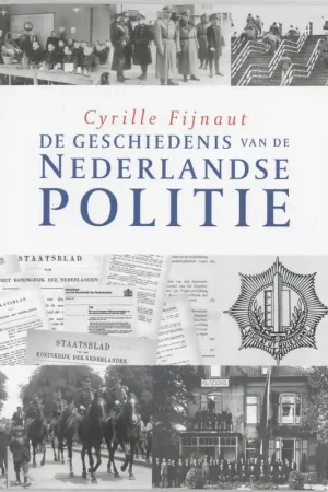 Rechtstreeks Van De Fabrikant De geschiedenis van de Nederlandse politie - C. Fijnaut