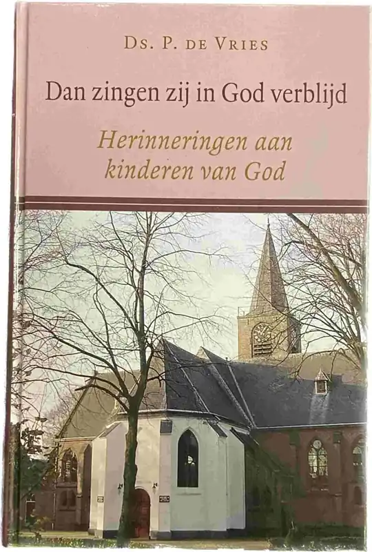 Beperkte Voorraad Dan zingen zij in God verblijd - P. de Vries