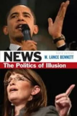Actieprijs News:The Politics of Illusion - Lance Bennett W.