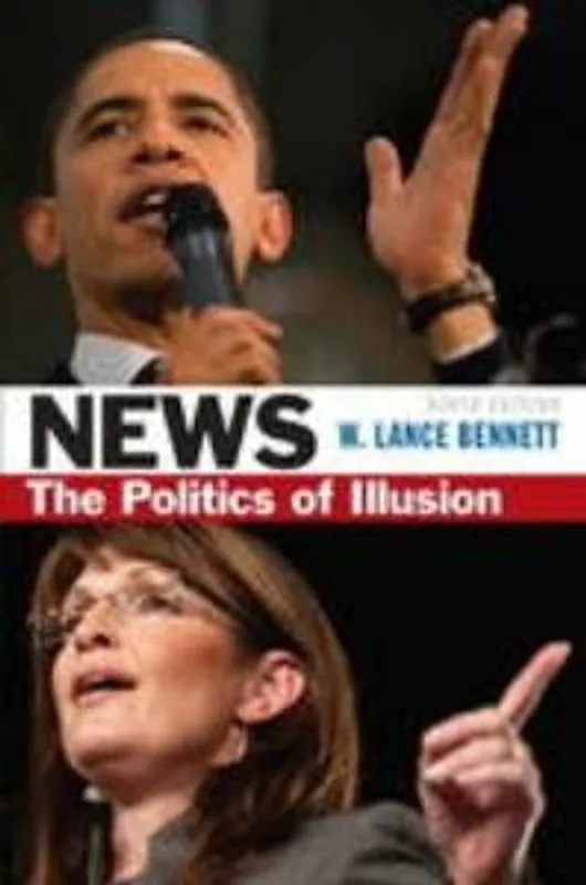Actieprijs News:The Politics of Illusion - Lance Bennett W.