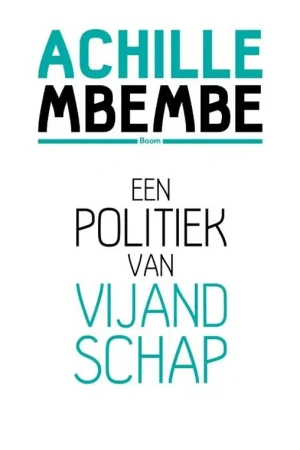 Een politiek van vijandschap. - Mbembe, Achille. Veilige Betaling