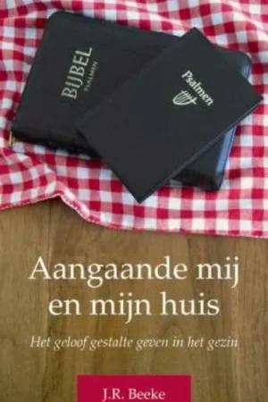 Meest Verkocht Aangaande mij en mijn huis ( PB) - J.R. Beeke