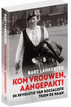 Kom vrouwen, aangepakt! - Bart Lankester Gereduceerde Prijs