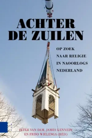 Betaalbaar Achter de zuilen - Peter van Dam; James C. Kennedy; Friso Wielenga