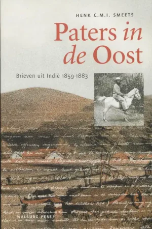 Paters in de Oost - Smeets, Henk C.M.I. Seizoensaanbieding