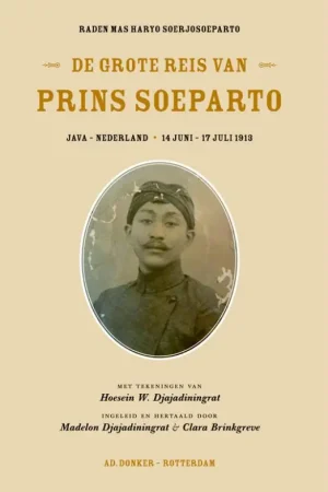 Direct Verzonden De grote reis van prins Soeparto - Haryo Raden Mas Soerjosoeparto