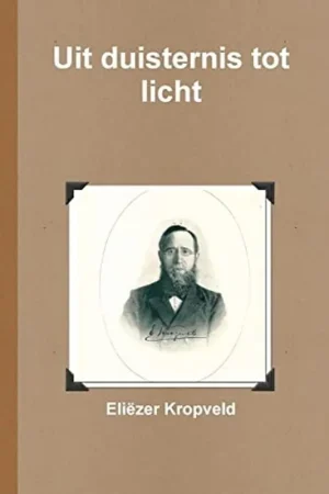 Uit duisternis tot licht - Eliezer Kropveld Beperkt Aanbod