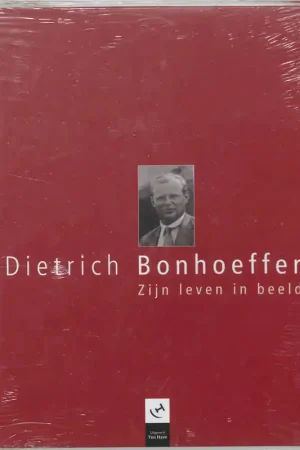Laatste Versie Dietrich Bonhoeffer Zijn leven in beeld - Bethge, RenateGremmels, Christian