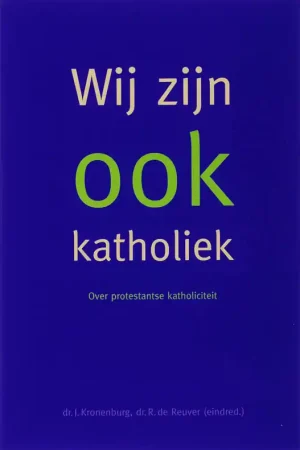 Wij zijn ook katholiek - J. KRONENBRUG; R. DE REUVER Fabrieksprijs