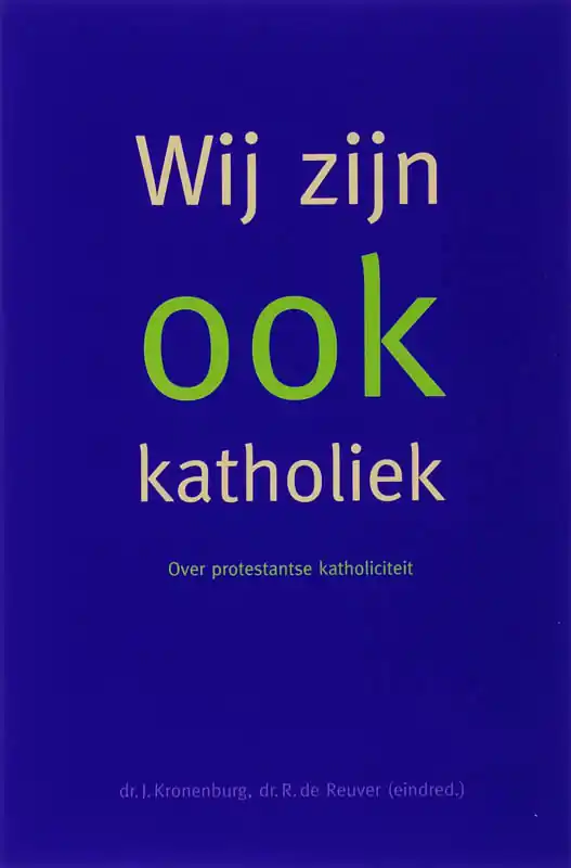 Wij zijn ook katholiek - J. KRONENBRUG; R. DE REUVER Fabrieksprijs