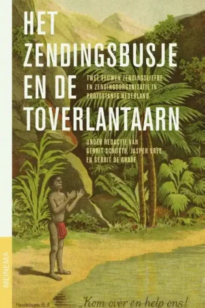 Het zendingsbusje en de toverlantaarn - Schutte, Gerrit - e.a. Direct Beschikbaar
