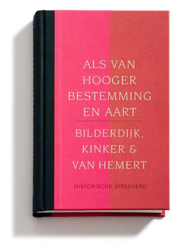 Finale Uitverkoop Als van hooger bestemming en aart - W. Bilderdijk; J. Kinker; P. van Hemert