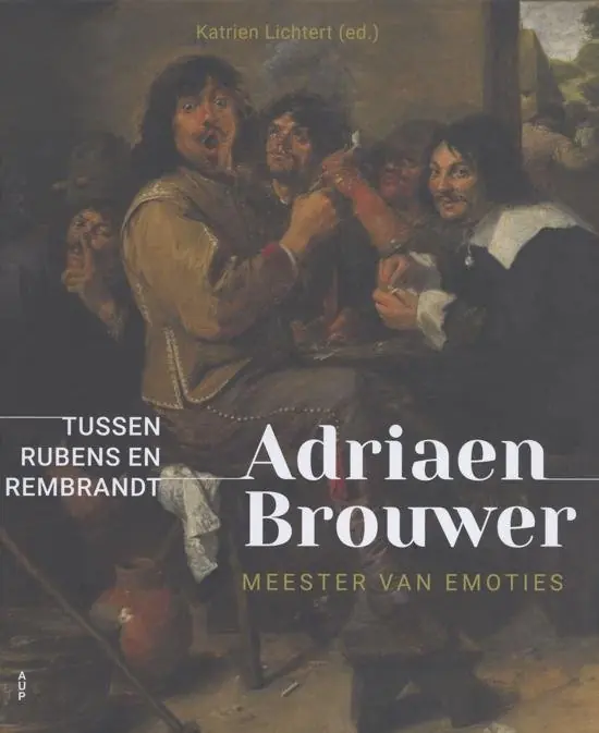 Beste Prijs Adriaen Brouwer Meester van emoties Tussen Rubens en Rembrandt - Lichtert, Katrien