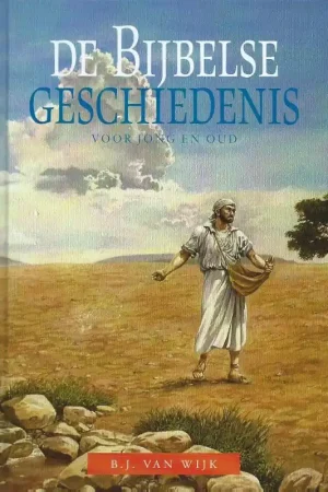 De bijbelse geschiedenis - B.J. van Wijk Snelle Levering