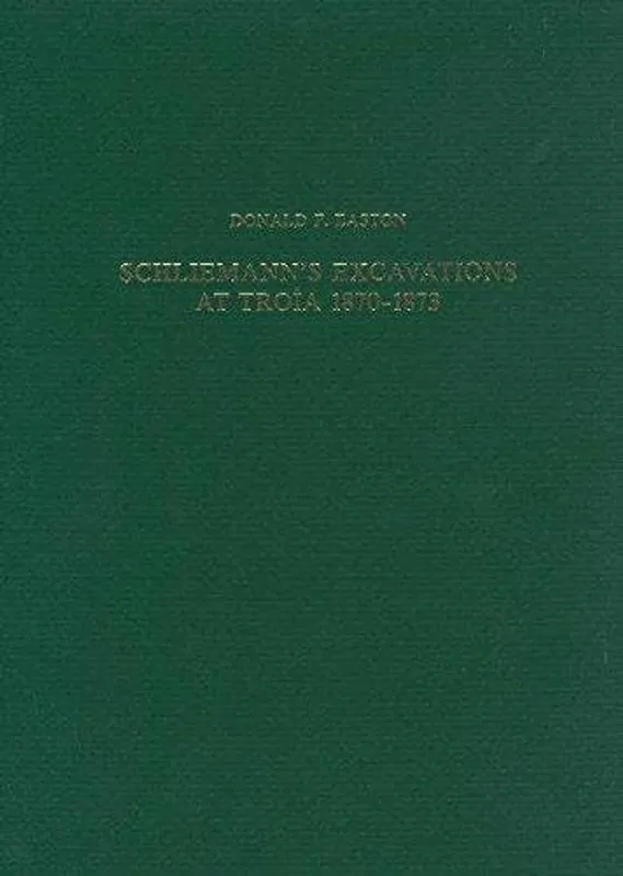 Bestseller Schliemann's Excavations at Troia 1870-1873 - Donald F. Easton