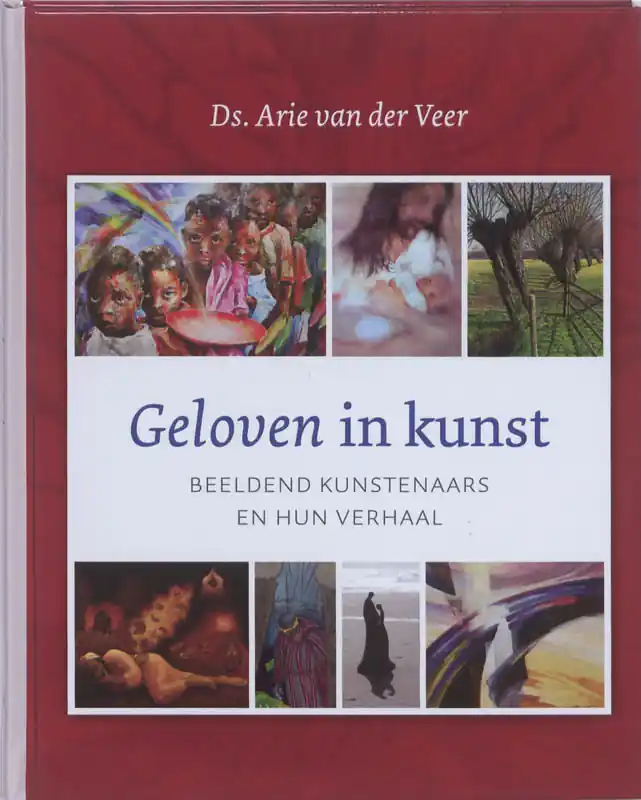 Geloven in kunst - Arie van der Veer Beperkt Aanbod