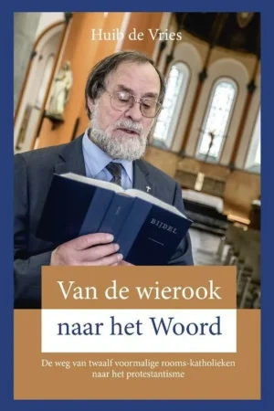 Van de wierook naar het Woord - Huib de Vries Laatste Kans
