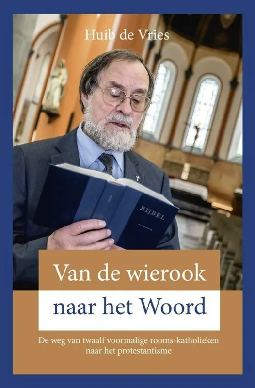 Van de wierook naar het Woord - Huib de Vries Laatste Kans