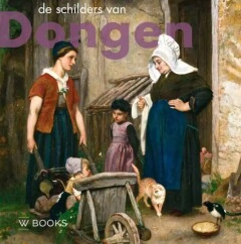 Exclusieve Aanbieding De schilders van Dongen - Ron Dirven; Monique Rakhorst; Helma Van Der Holst