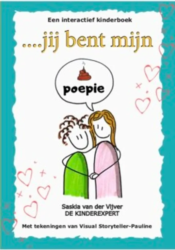 ....jij bent mijn poepie - Saskia van der Vijver Favoriet