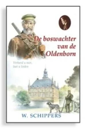 De boswachter van de Oldenborn - Willem Schippers Koop Online